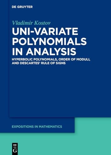 Uni-Variate Polynomials in Analysis Hyperbolic Polynomials, Order of Moduli, and Descartes' Rule of Signs