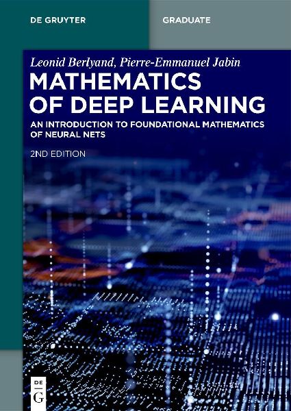 Mathematics of Deep Learning: An Introduction to Foundational Mathematics of Neural Nets