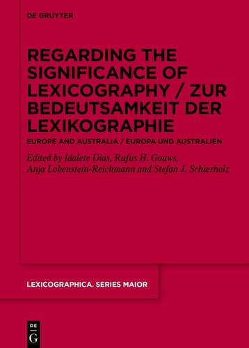 Regarding the Significance of Lexicography / Zur Bedeutsamkeit Der Lexikographie Europe and Australia / Europa und Australien