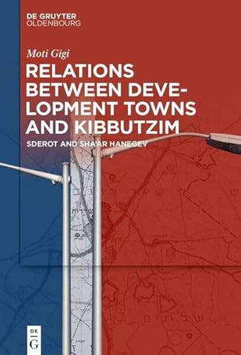 SHARED SPACE, PARALLEL LIVES The Relationship Between Sderot in Israel and the Sha'ar Hanegev Kibbutzim, 1950-2024