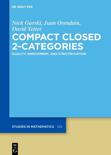 Compact Closed 2-Categories Duality, Enrichment, and Strictification