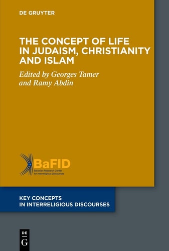 The Concept of Life in Judaism, Christianity and Islam