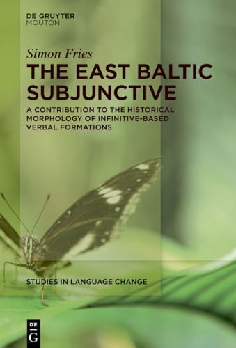 The East Baltic Subjunctive A Contribution to the Historical Morphology of Infinitive-Based Verbal Formations