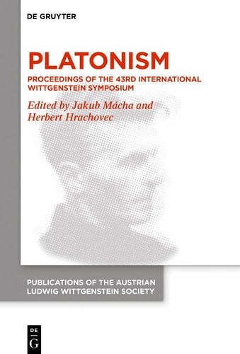 Platonism Proceedings of the 43rd International Wittgenstein Symposium