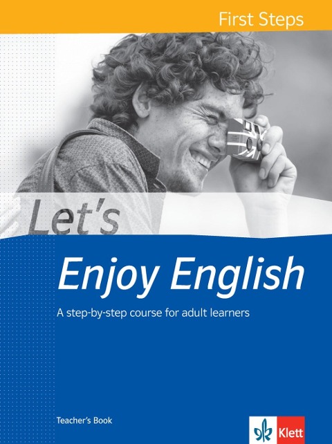 Let's Enjoy English First Steps. Teacher's Book: A step-by-step course for adult learners
