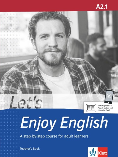 Let's Enjoy English A2.1. Teacher's Book: A step-by-step course for adult learners. Teacher's Book+ audios and videos online