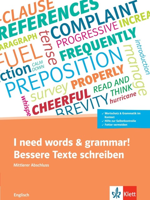 I need words and grammar!: Bessere Texte schreiben. Trainingsbuch zur Prüfungsvorbereitung