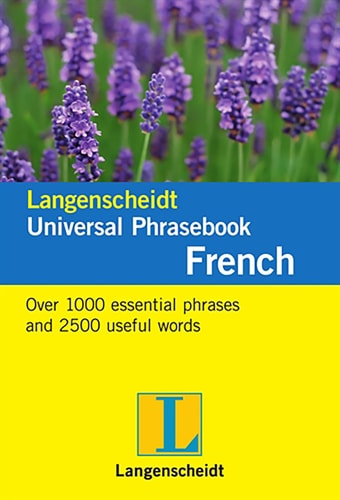 Langenscheidt Universal Phrasebook French Over 1,000 Essential Phrases and 2,500 Useful Words French-English
