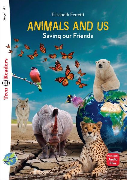 Animals and Us: Saving our Friends. Lektüre mit Audio-Online  