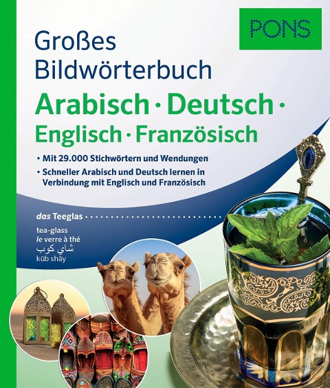 PONS Großes Bildwörterbuch Arabisch - Deutsch + Englisch und Französisch: Mit 29.000 Stichwörtern und Wendungen. Schneller Arabisch und Deutsch lernen in Verbindung mit Englisch und Französisch.
