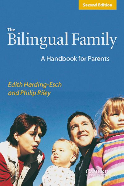 The Bilingual Family: A Handbook for Parents