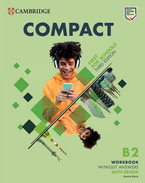 Compact First for Schools. Third Edition. Workbook without Answers with eBook: Third Edition. Workbook without Answers with eBook