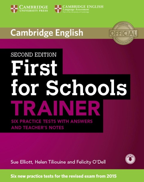 First for Schools Trainer for the revised exam. Six Practice Tests with Answers, teacher's notes and downloadable audio: Six Practice Tests with Answers, teacher's notes and downloadable audio
