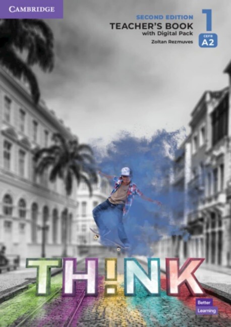 Think. Second Edition Level 1. Teachers Book with Digital Pack: Second Edition Level 1. Teachers Book with Digital Pack