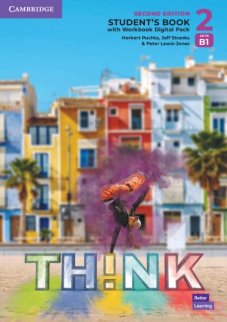 Think. Second Edition Level 2. Students Book with Workbook Digital Pack: Second Edition Level 2. Students Book with Workbook Digital Pack