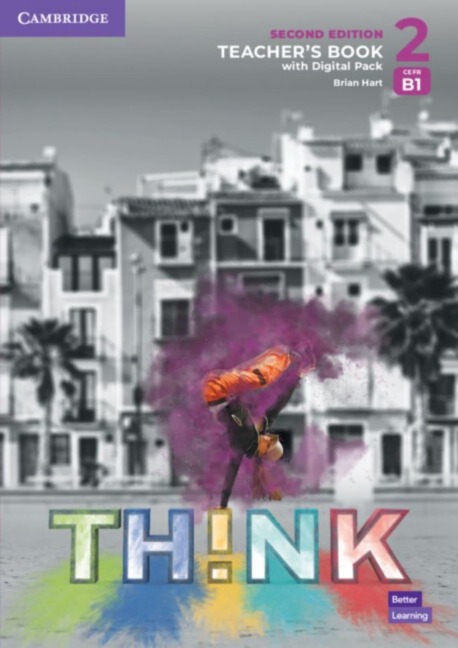 Think. Second Edition Level 2. Teachers Book with Digital Pack: Second Edition Level 2. Teachers Book with Digital Pack