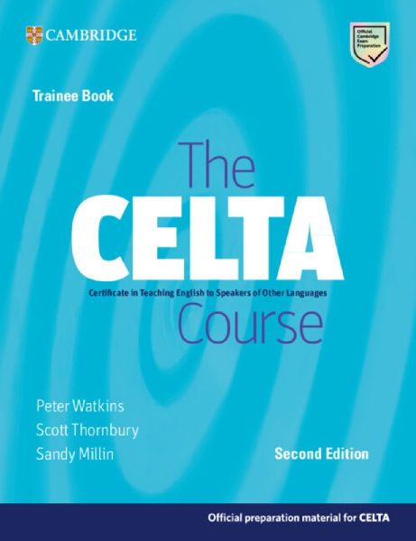The CELTA Course. Trainee Book: Second Edition. Trainee Book