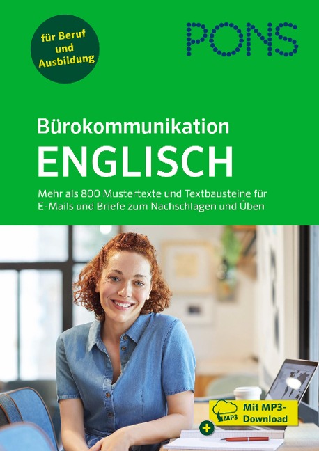 PONS Bürokommunikation Englisch: Mehr als 800 Mustertexte und Textbausteine für E-Mails und Briefe zum Nachschlagen und Üben mit MP3-Download