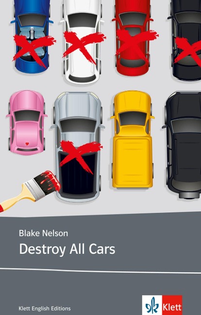 Destroy All Cars: Schulausgabe für das Niveau B1, ab dem 5. Lernjahr. Ungekürzter englischer Originaltext mit Annotationen