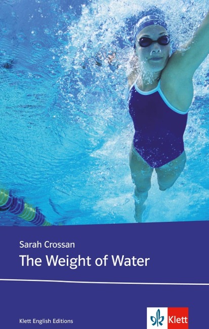 The Weight of Water: Schulausgabe für das Niveau B2, ab dem 6. Lernjahr. Originaltext mit Annotationen