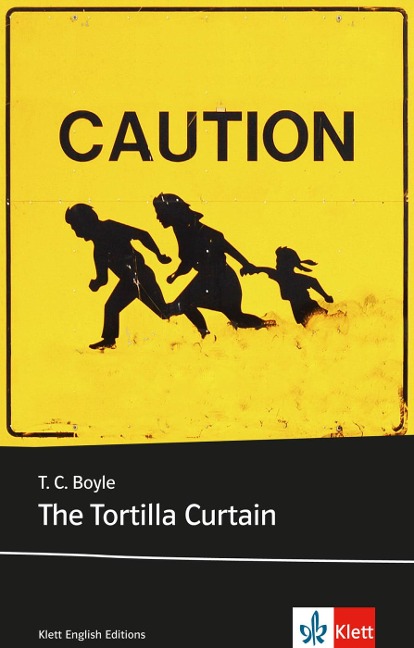 The Tortilla Curtain: Schulausgabe für das Niveau C1, ab dem 6. Lernjahr. Ungekürzter englischer Originaltext mit Annotationen
