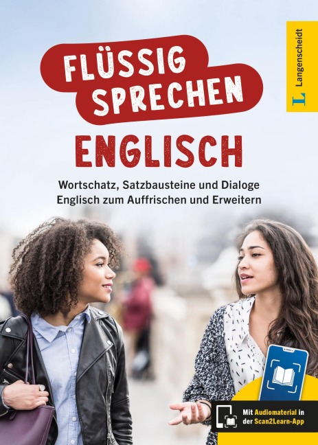 Langenscheidt Flüssig sprechen Englisch: Englisch - Deutsch / Deutsch - Englisch mit Audiomaterial in der Scan2Learn-App