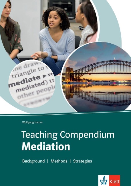 Teaching Compendium: Mediation: Background - Methods - Strategies. Unterrichtshandreichung mit digitalen Extras