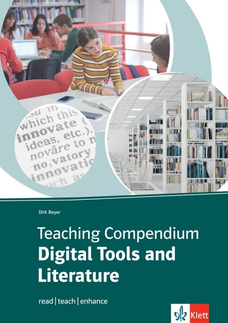 Teaching Compendium: Digital Tools and Literature: read - teach - enhance. Unterrichtshandreichung mit digitalen Extras