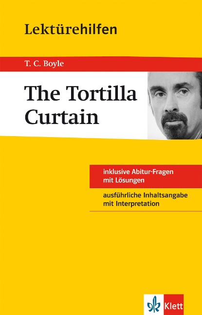 Lektürehilfen Tortilla Curtain: ausführliche Inhaltsangabe mit Interpretation; plus Abitur-Fragen mit Lösungen