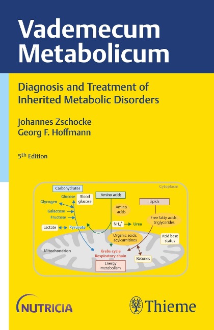 Vademecum Metabolicum: Diagnosis and Treatment of Inborn Errors of Metabolism Forword by William L. Nyhan, San Diego, USA
