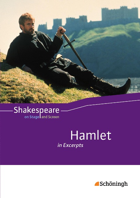 Shakespeare on Stage and Screen. Hamlet in Excerpts: Schulbuch: Hamlet in Excerpts: Schulbuch