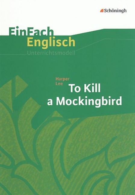 To Kill a Mockingbird: EinFach Englisch Unterrichtsmodelle
