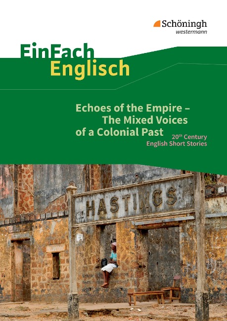 Echoes of the Empire - The Mixed Voices of a Colonial Past: 20th Century English Short Story