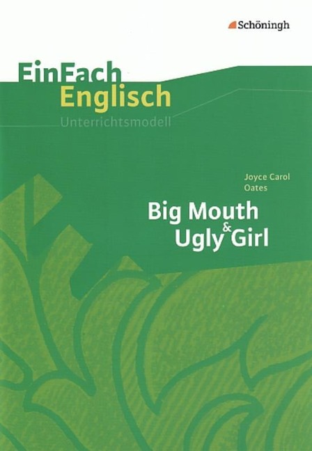 Big Mouth & Ugly Girl: EinFach Englisch Unterrichtsmodelle