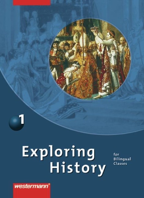 Exploring History 1. Schulbuch: Reihe für den englischen Geschichtsunterricht im 3. und 4. Lernjahr Geschichte