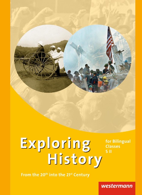 Exploring History. Gesamtband. Themenhefte für die Sekundarstufe 2: From the 20th into the 21st Century