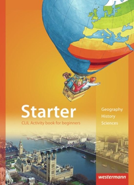 Starter. CLIL Activity book for beginners: Geography, History, Sciences