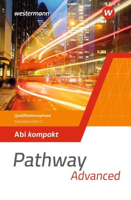 Pathway Advanced. Qualifikationsphase Sekundarstufe II. Abi kompakt. Nordrhein-Westfalen / Nord 2024: Ausgabe 2024 - Sekundarstufe 2