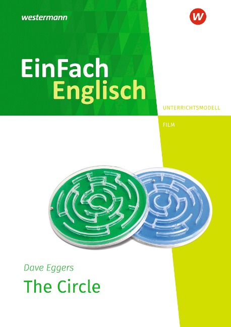 The Circle. EinFach Englisch New Edition Unterrichtsmodelle: Sekundarschule, Oberschule, Integrierte Gesamtschule, Kooperative Gesamtschule, Stadtteilschule, Gymnasium, Fachoberschule, Sekundarstufe II, Fachoberschule/Berufsoberschule, Berufliches Gymnasi