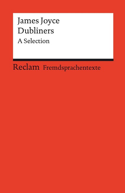 Dubliners. A Selection. Englischer Text mit deutschen Worterklärungen. Niveau C1 (GER): Joyce, James - Originalversion; Erläuterungen; Literaturhinweise - 14146
