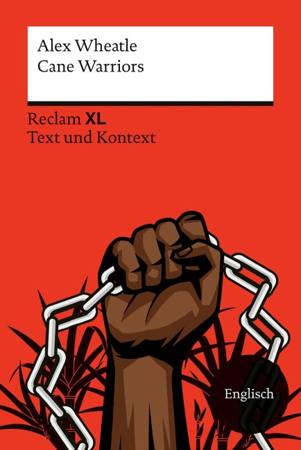 Cane Warriors: Ein historischer Roman über den Kampf gegen Sklaverei - [Fremdsprachentexte XL - Text und Kontext] - Niveau B1-B2 (GER) - Wheatle, Alex - Weltliteratur in Originalsprache; Unterrichtsmaterial - 14532