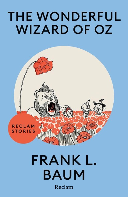 The Wonderful Wizard of Oz: [Reclam Stories - Klassiker auf Englisch] - Der amerikanische Kinderbuchklassiker - Das englische Original zum Musical "Wicked"