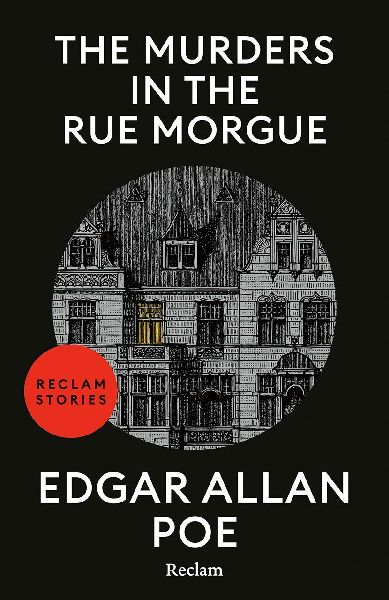 The Murders in the Rue Morgue: [Reclam Stories - Klassiker auf Englisch] - Literatur zum Gruseln vom Begründer der Detektivgeschichte