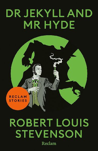 Dr Jekyll and Mr Hyde: [Reclam Stories - Klassiker auf Englisch] - Eine der berühmtesten Schauergeschichten der Weltliteratur