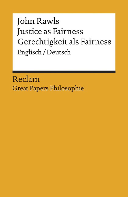Justice as Fairness / Gerechtigkeit als Fairness: Englisch/Deutsch. [Great Papers Philosophie]