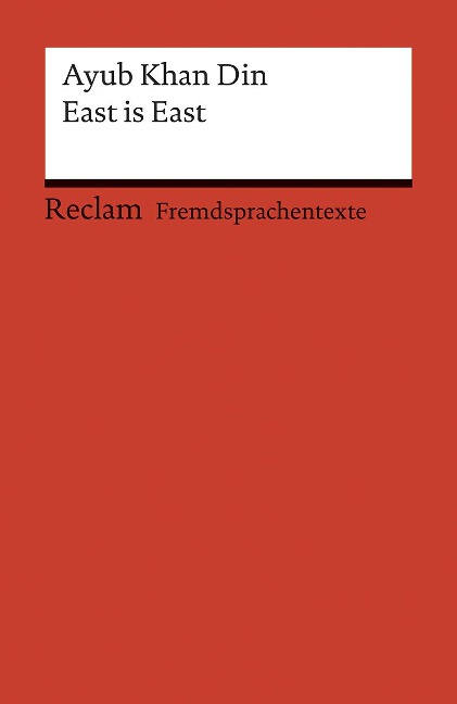 East is East: A Play in Two Acts. Englischer Text mit deutschen Worterklärungen. C1 (GER)