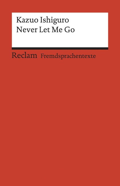 Never Let Me Go: Englischer Text mit deutschen Worterklärungen. B2-C1 (GER)