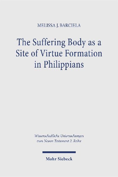 The Suffering Body as a Site of Virtue Formation in Philippians