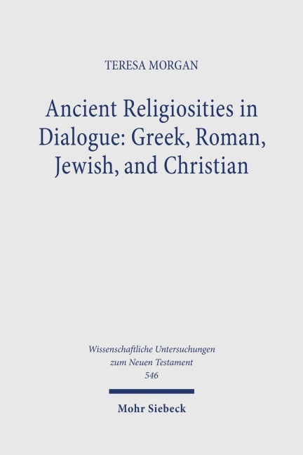 Ancient Religiosities in Dialogue: Greek, Roman, Jewish, and Christian: Selected Essays