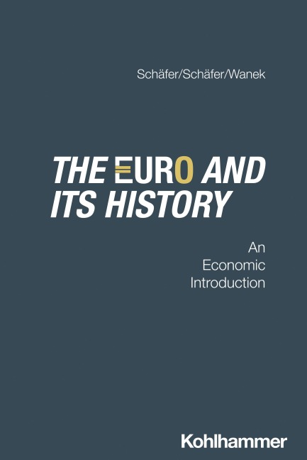 The Euro and its history: An economic introduction (English Edition)